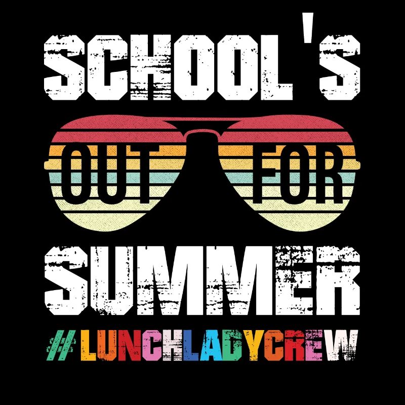 Schools Out For Summer Lunch Lady Crew Vibes