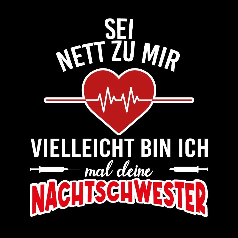 Sei nett zu mir vielleicht mal die Nachtschwester