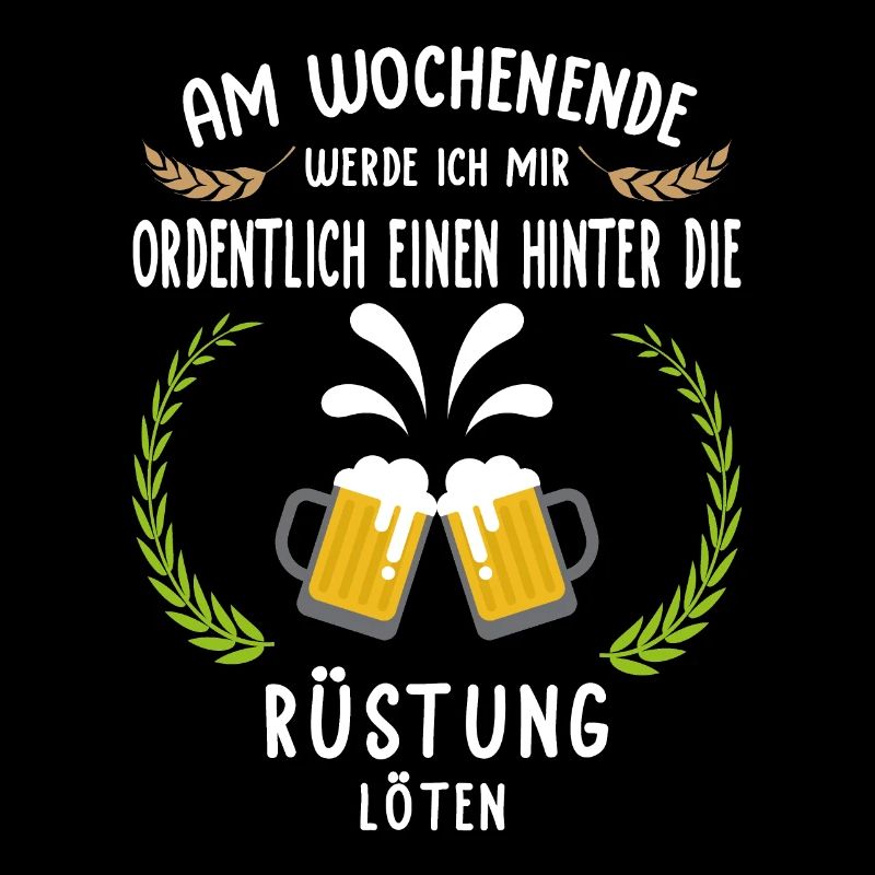 Am Wochenende ordentlich einen hinter die Rüstung