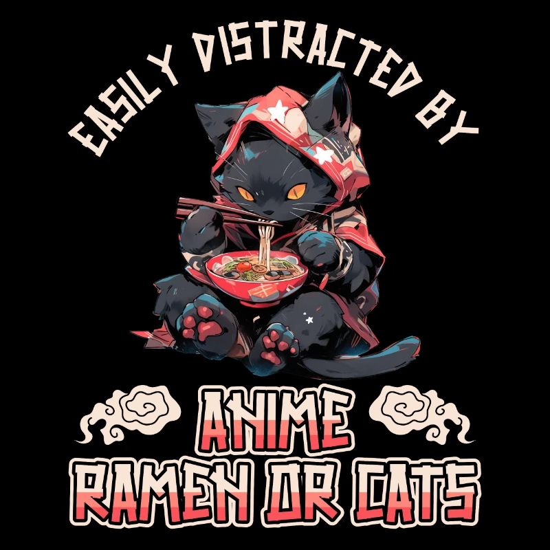 Easily distracted by Anime Ramen or Cats