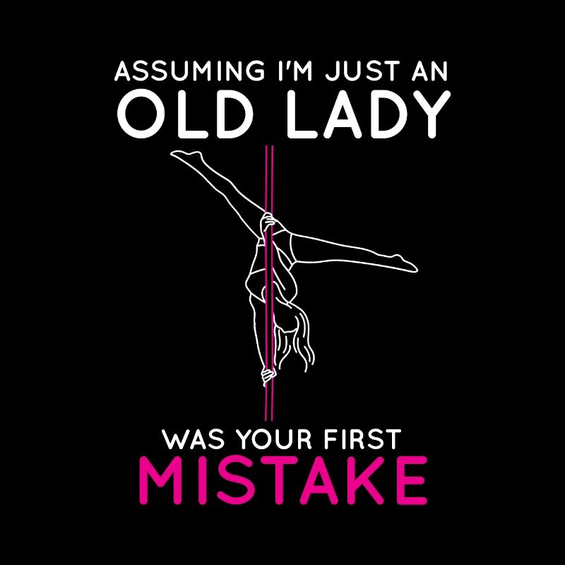 Assuming I'm Just An Old Lady Was Your First