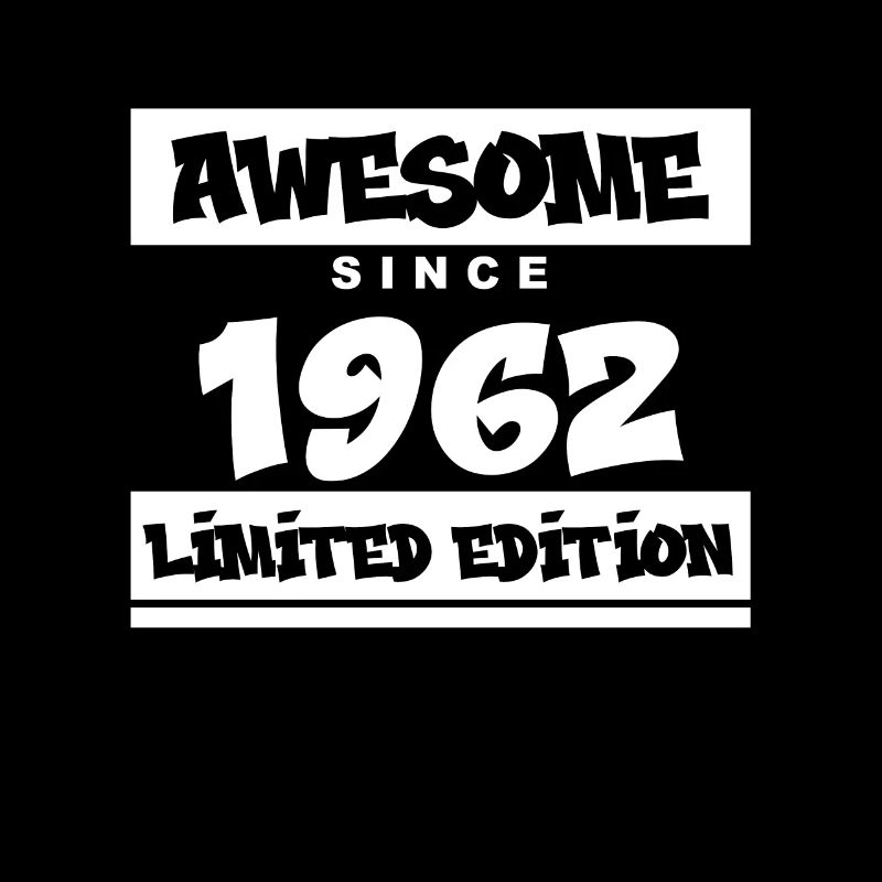 1962 - Born 1962 - Fantastic since 1962