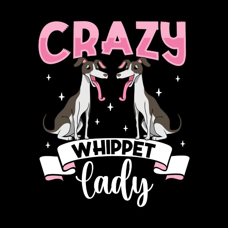 Crazy Whippet Lady - Whippet