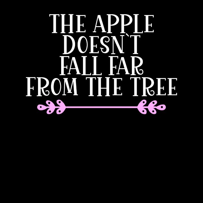 The Apple doesn ́t fall far from the Tree Denglisch