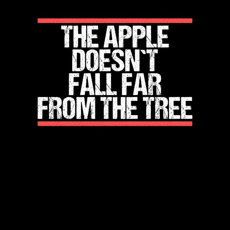 The Apple doesn ́t fall far from the Tree Denglisch