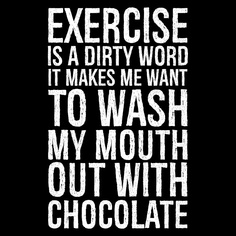 exercise is a dirty word funny shirt