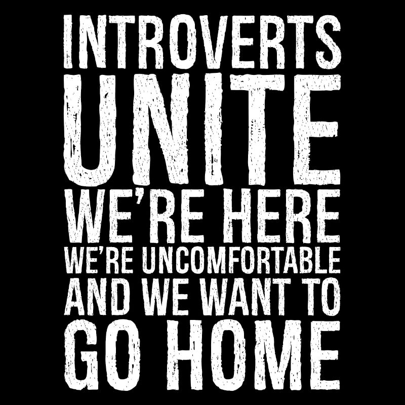 Introverts unite we're here funny shirt