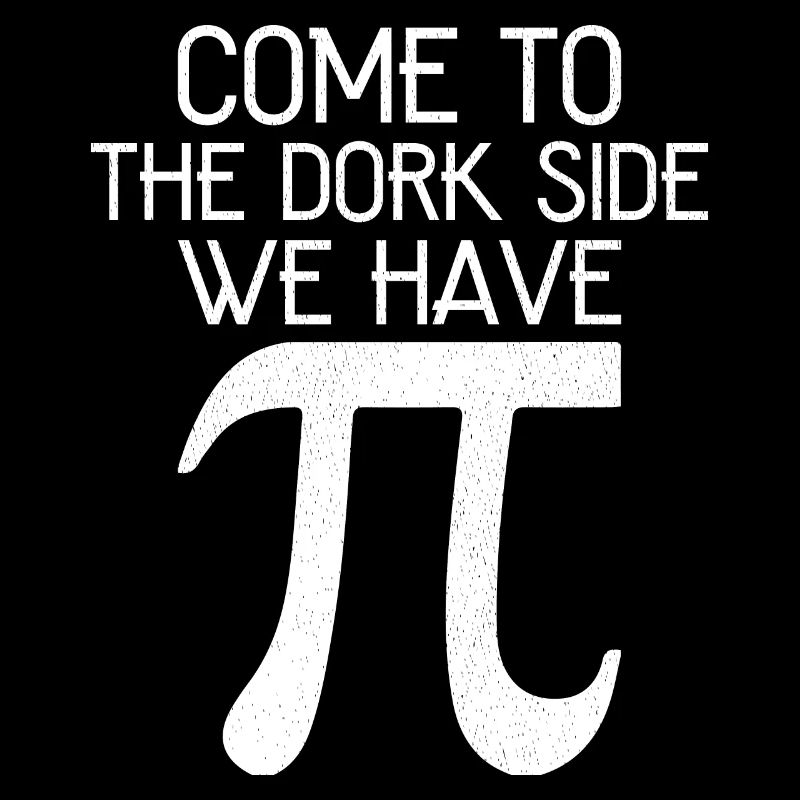 Come to the dork side we have pi funny shirt