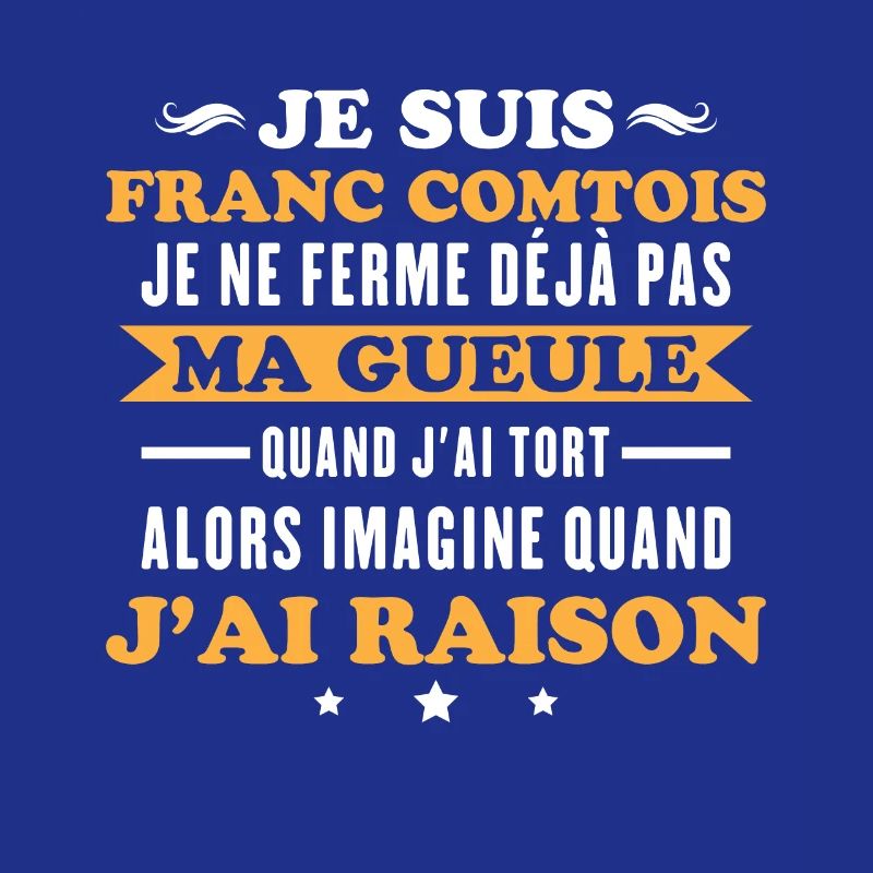 Franc comtois je ferme pas ma gueule franche comté