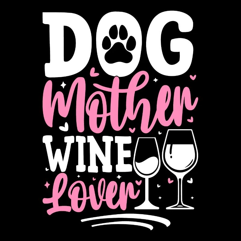 Mère de chien, amateur de vin