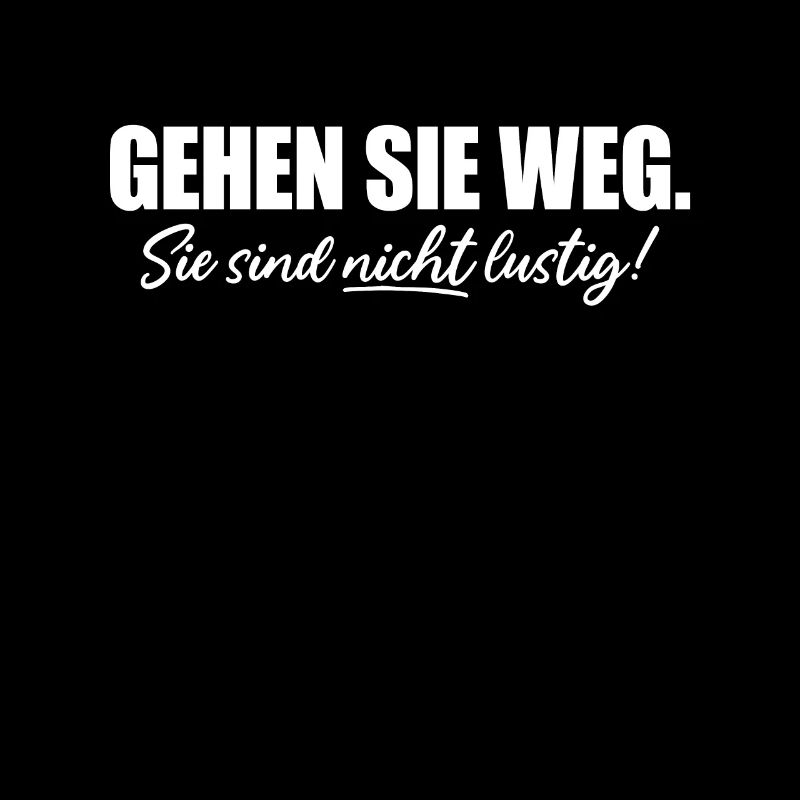 Gehen Sie Weg Sie Sind Nicht Lustig Joke Sarkasmus