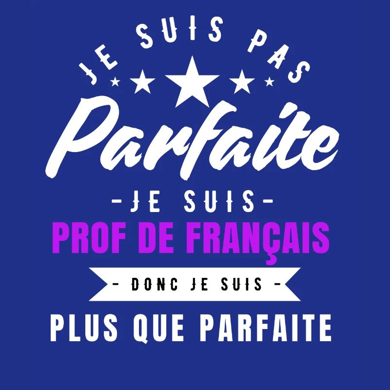 je suis prof de français plus que parfaite