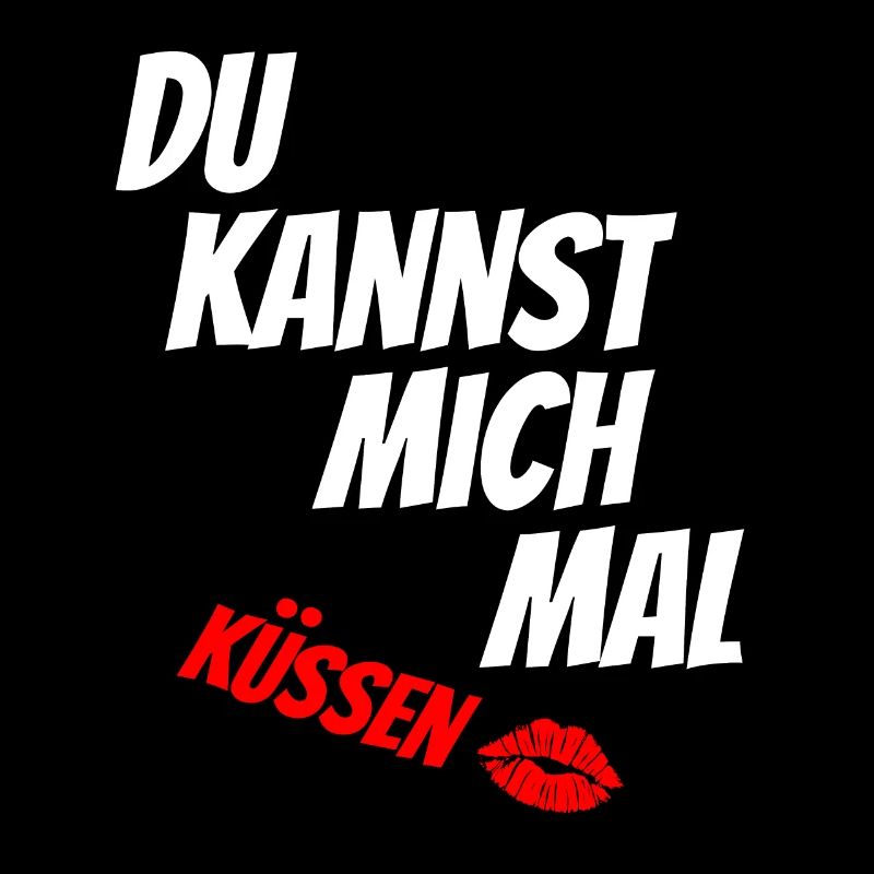 Du kannst mich mal küssen
