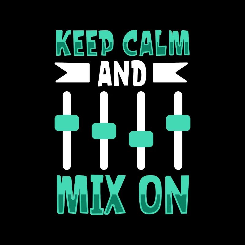 Keep Calm and Keep Mixing - Sound Engineer