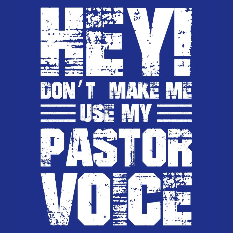 Hé, ne me faites pas utiliser ma voix de pasteur