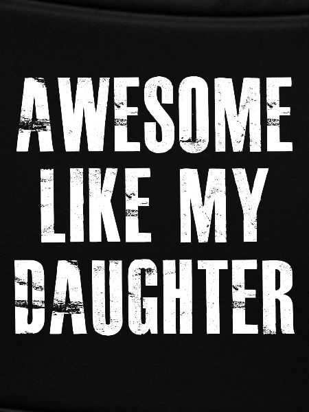 awesome like my daughter