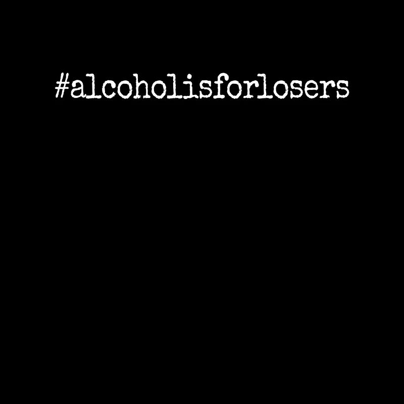 L’alcool est pour les perdants Alkoholfrei Sober Ohne Alk