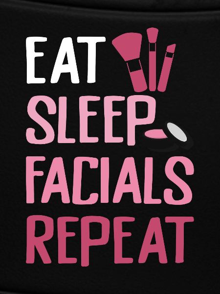 Eat Sleep Facials Repeat