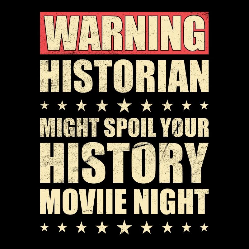 Warning Historian Funny History