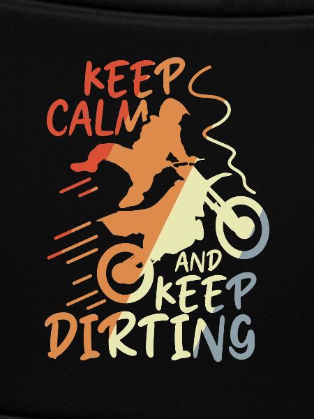 Keep Calm and Keep Dirting