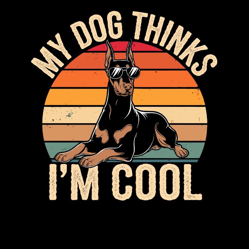 Doberman Pinscher Mon chien pense que je suis cool