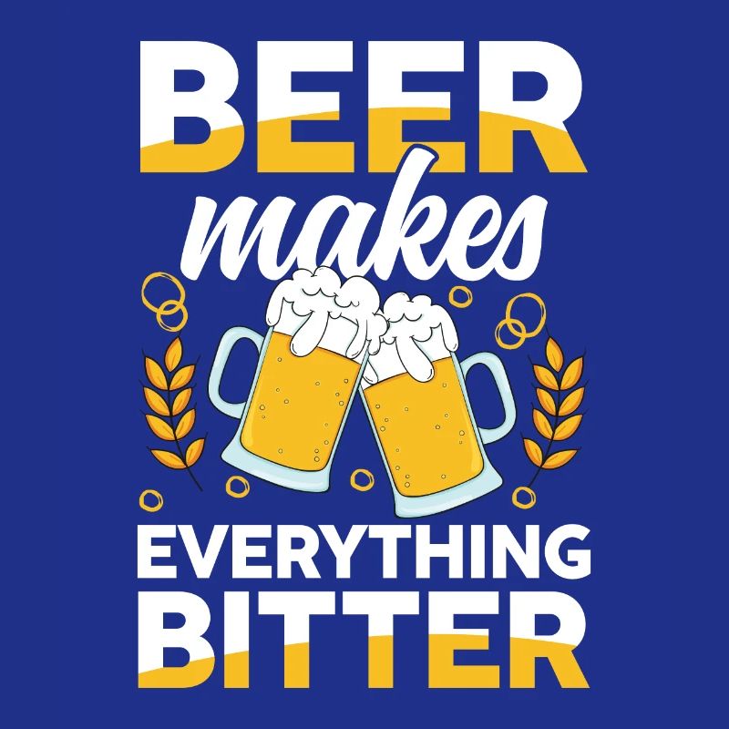 Beer makes everything bitter