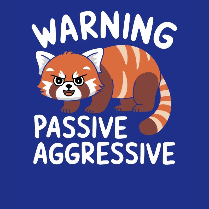 Warning Passive Aggressive Funny Red Panda