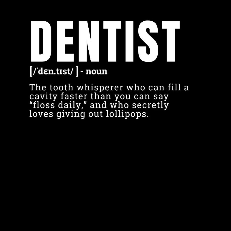 Funny Dentist Definition Tooth Doctor Occupation