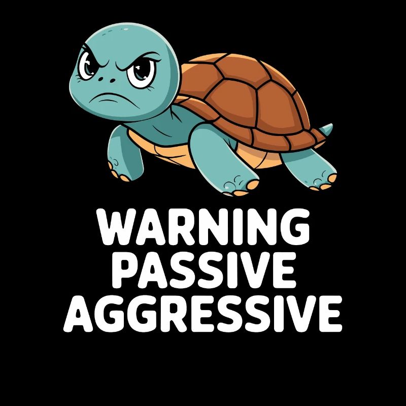 Warning, Passive, Aggressive, Turtle, Humor