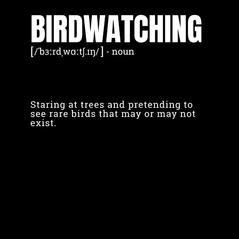 Funny Birdwatching Hobby Staring at Trees
