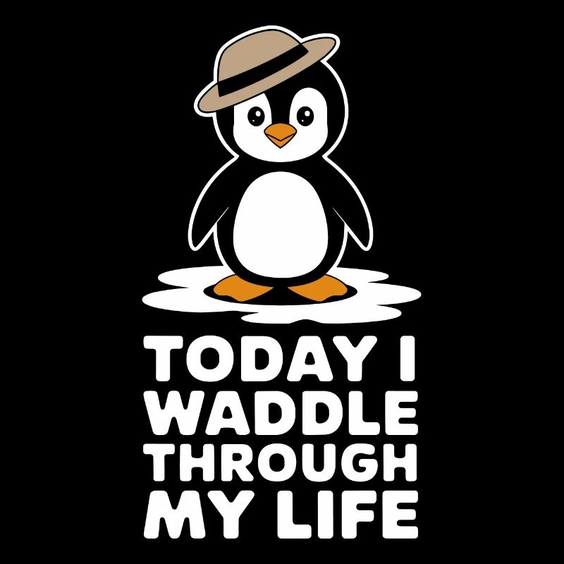 Today I waddle through my life in style
