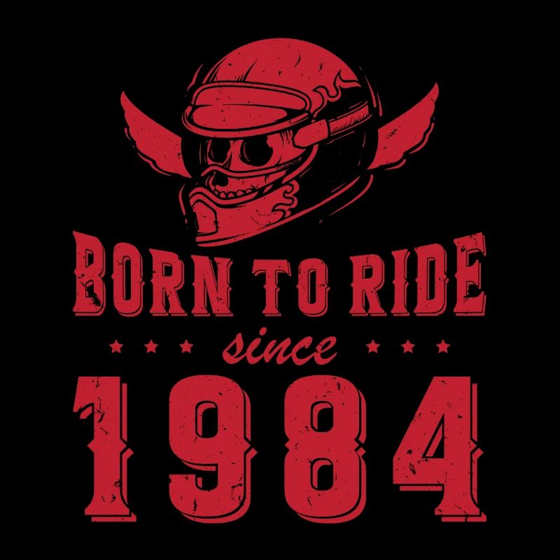 Born To Ride Since 1984 Biker Gift