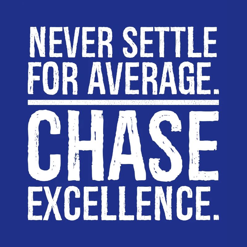 never settle for average chase