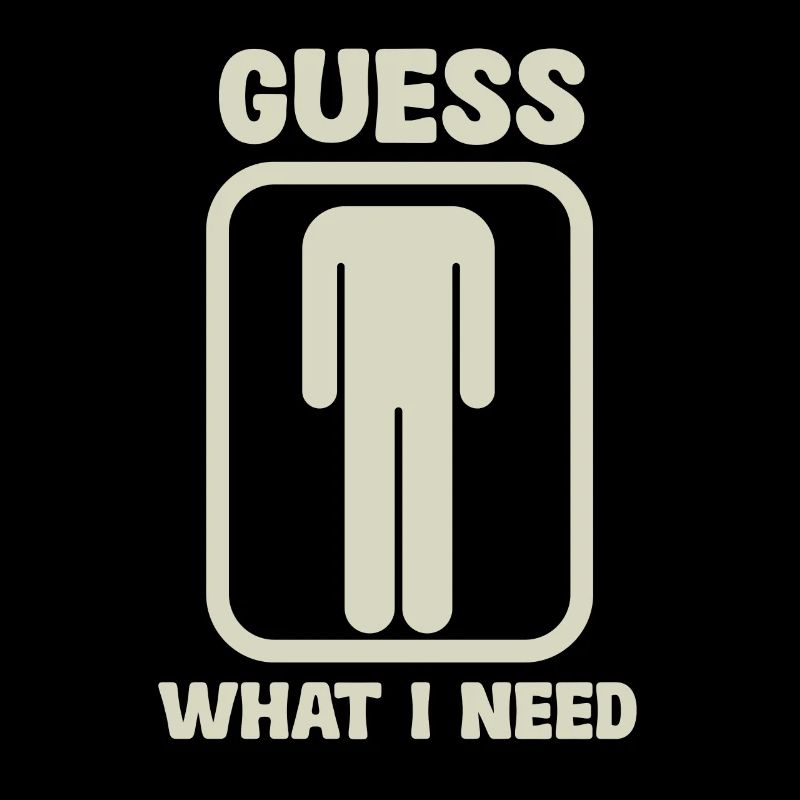 Guess What I Need Humorous Graphics with Silhouette