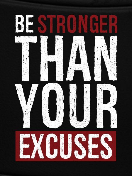 be stronger than your excuses