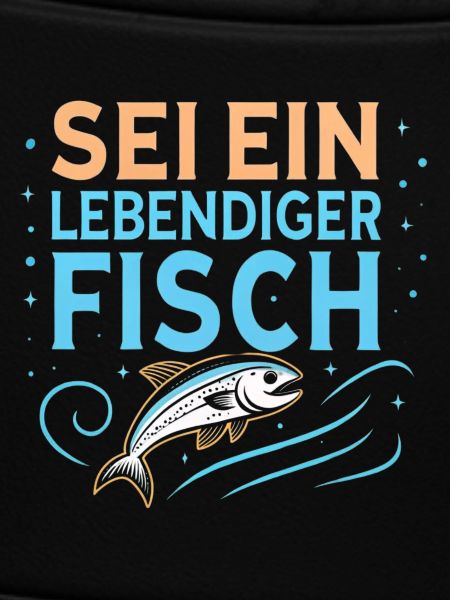 Sei ein lebendiger Fisch