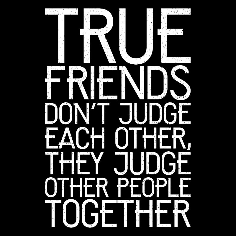 true friend don't judge each other