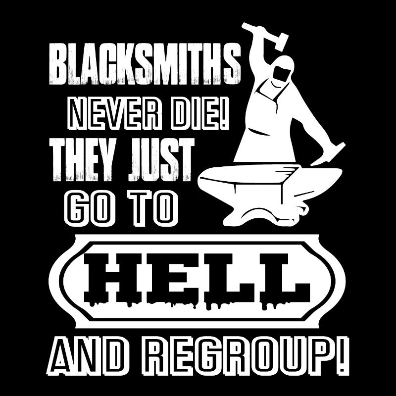 Blacksmith Blacksmith Never Die