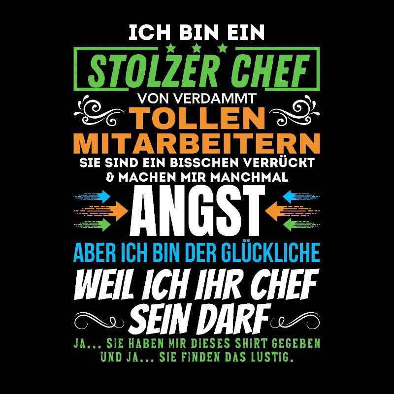 STOLZER CHEF VON VERDAMMT TOLLEN MITARBEITERN