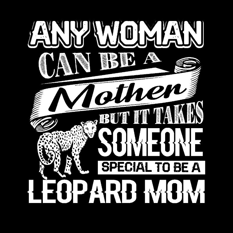 Leopard Proud To Be Leopard Mom