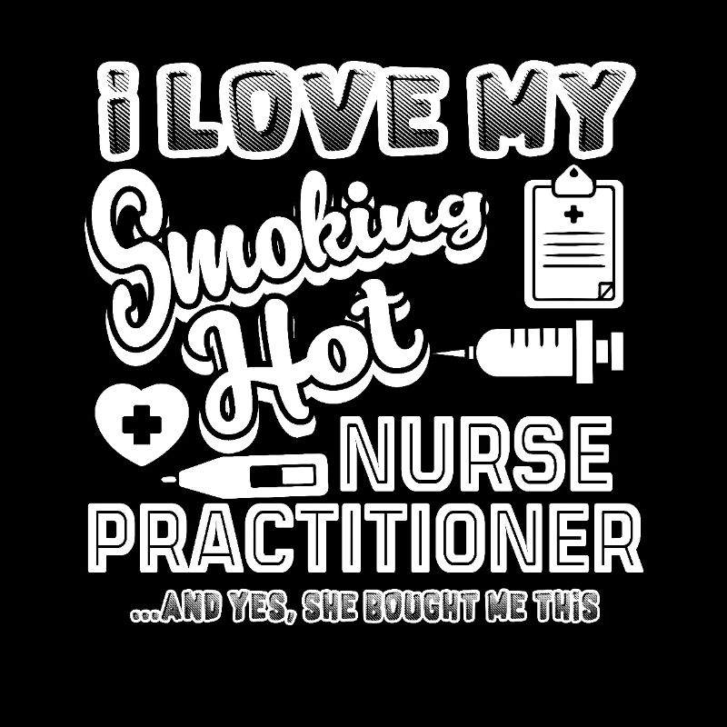 I Love My Hot Nurse Practitioner