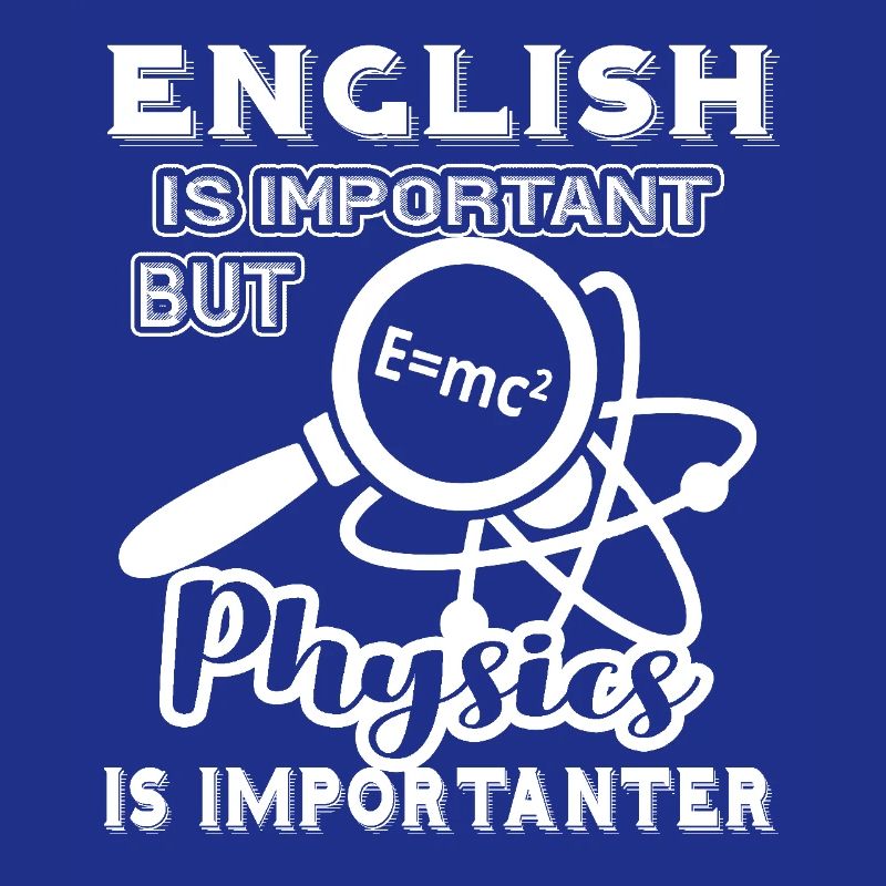 Physics Teacher Physics Is Importanter