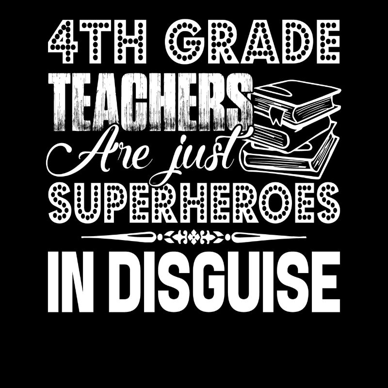 4th Grade Teacher 4th Grade Teachers Are Heroes