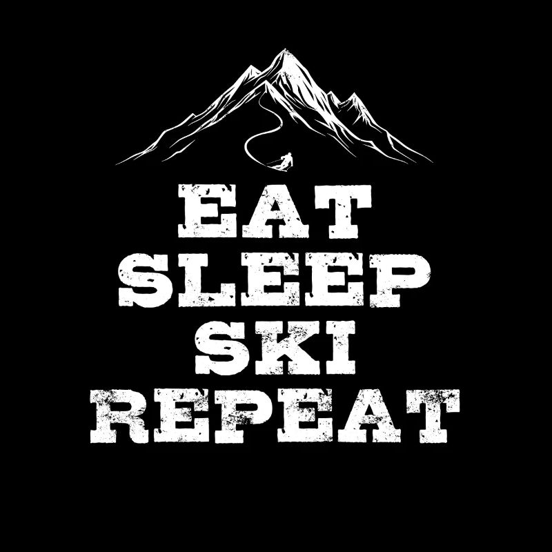 Eat Sleep Ski Repeat - Ski - Ski