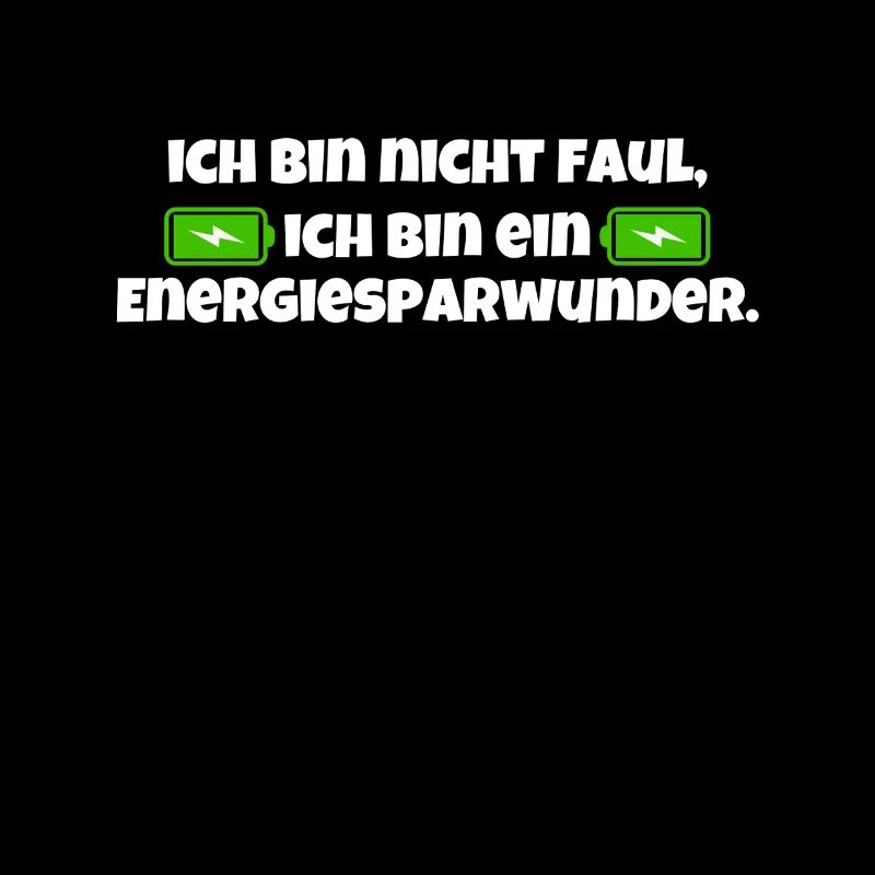 Ich Bin Nicht Faul - Ich Bin ein Energiesparwunder