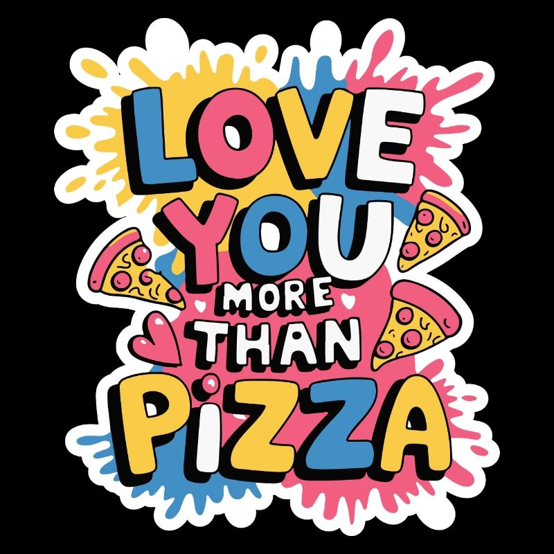 Je t'aime plus que la pizza 2025,valentine's day