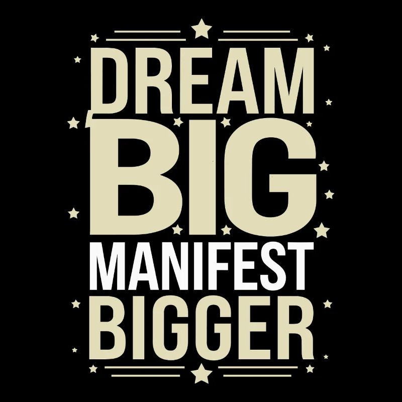 Dream Big Manifest Plus grande citation