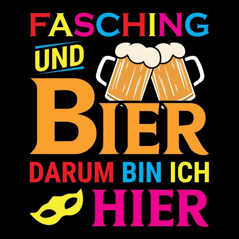 Fasching und Bier darum bin ich hier