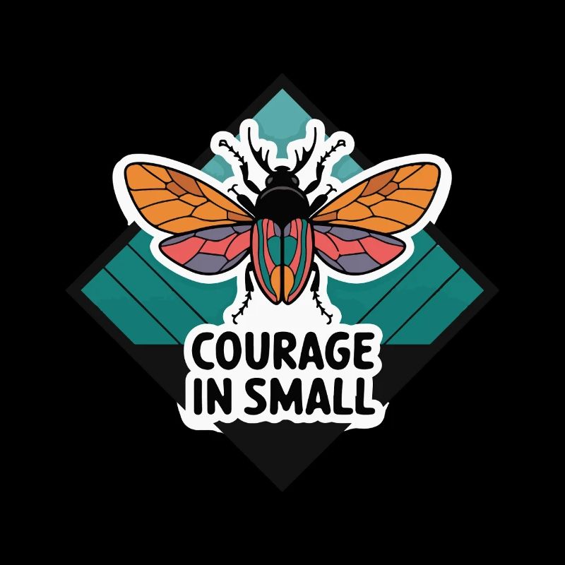 BEE COURAGE IN SMALL
