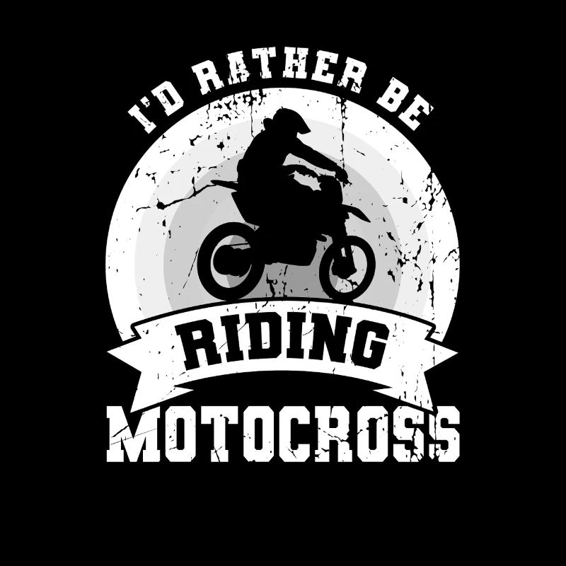 I'd rather ride motocross